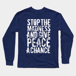 Give Peace a Chance Long Sleeve T-Shirt